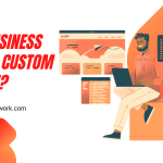 Why Your Business Needs a Custom Website Over a Template